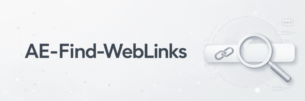 AE-Find-WebLinks banner with a magnifying glass, link icon, and subtle network lines on a clean light-gray tech background.